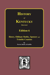 Title: History of Kentucky: the 6th Edition: Kentucky, a History of the State., Author: William Henry Perrin