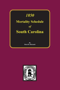 Title: 1850 Mortality Schedule of South Carolina, Author: Brent Holcomb