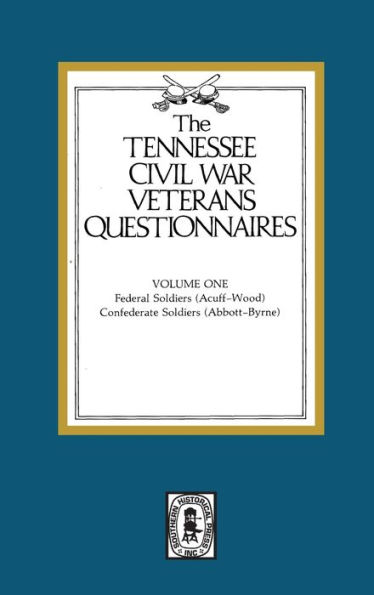 Tennessee Civil War Veteran Questionnaires: Volume #1