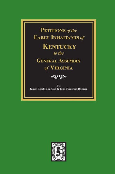 Petitions of the Early Inhabitants of Kentucky to the General Assembly of Virginia, 1769-1792.