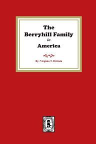 Title: The Berryhill Family History, Author: Virginia T Brittian