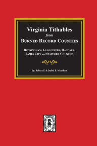 Title: Burned Record Counties, Virginia Tithables from., Author: Robert F Woodson