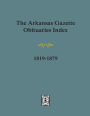 Arkansas Gazette Obituaries Index, 1819-1879.