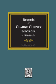 Title: Records of Clarke County, Georgia, 1801-1819., Author: Robert Scott Davis