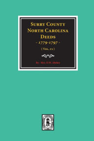 Title: Surry County, North Carolina Deeds, 1779-1797. (Vol. #2), Author: W O Absher