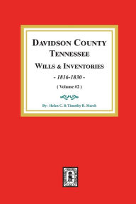 Title: Davidson County, Tennessee Wills and Inventories, 1816-1832.: Volume #2, Author: Helen C Marsh