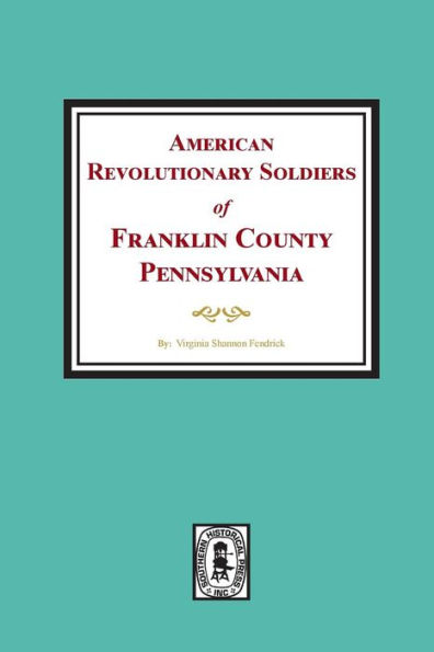 American Revolutionary Soldiers of Franklin County, Pennsylvania