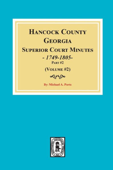 Hancock County, Georgia Superior Court Minutes, 1794-1805. (Volume #2)