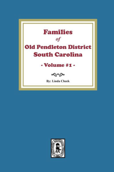 Families of OLD Pendleton District, South Carolina, Volume #1 by Linda ...