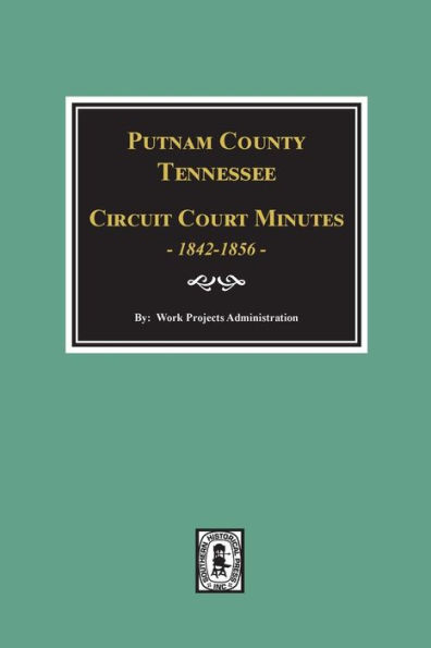 Putnam County, Tennessee Court Minutes, 1842-1856.