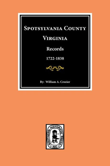 Spotsylvania County, Virginia Records. by William a Crozier, Paperback ...