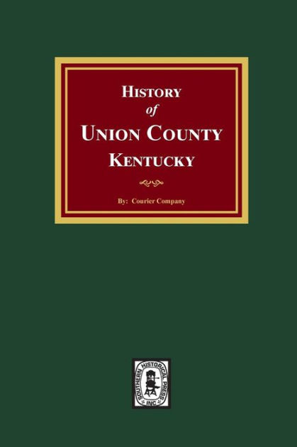 History of Union County, Kentucky by Courier Company, Paperback ...