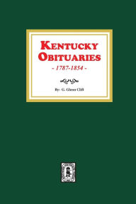 Title: Kentucky Obituaries, 1787-1854, Author: G Glenn Clift