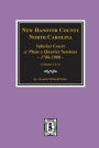New Hanover County, North Carolina Inferior Court of Pleas and Quarter Sessions, 1786-1800. (Vols. 3 and 4)