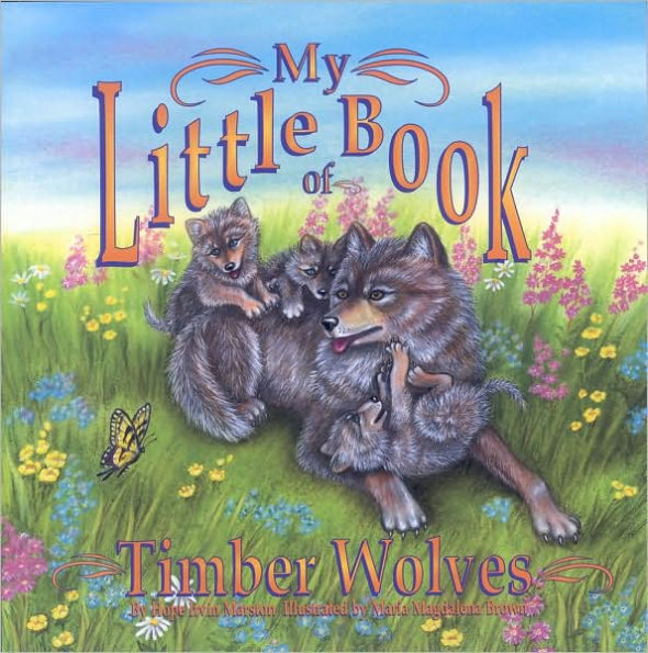 My Little Book of Timber Wolves