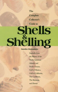 Title: The Complete Collector's Guide to Shells and Shelling, Author: Sandra Romashko