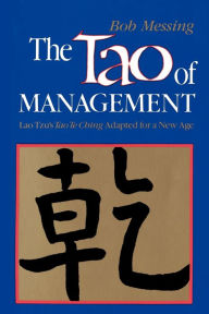 Title: The Tao of Management: An Age Old Study for New Age Managers, Author: Bob Messing