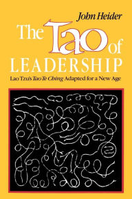 Title: The Tao of Leadership: Lao Tzu's Tao Te Ching Adapted for a New Age, Author: John Heider