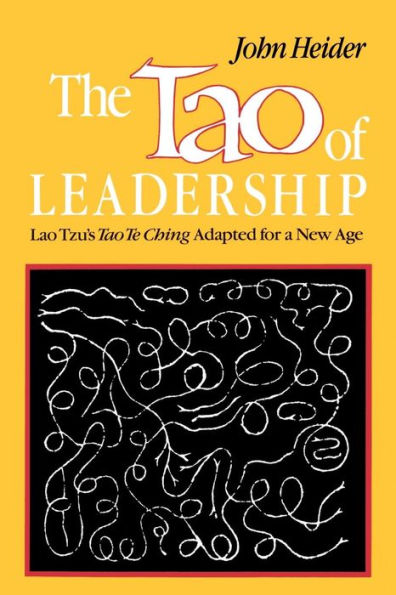 The Tao of Leadership: Lao Tzu's Tao Te Ching Adapted for a New Age