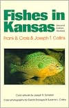 Title: Fishes in Kansas: Second Edition, Revised / Edition 2, Author: Frank B. Cross
