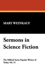 Title: Sermons in Science Fiction, Author: Mary Weinkauf