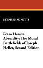 From Here to Absurdity: The Moral Battlefields of Joseph Heller, Second Edition