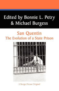 Title: San Quentin: The Evolution of a Californian State Prison, Author: Bonnie L Petry