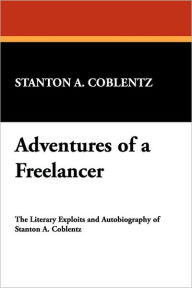 Title: Adventures of a Freelancer, Author: Stanton Arthur Coblentz