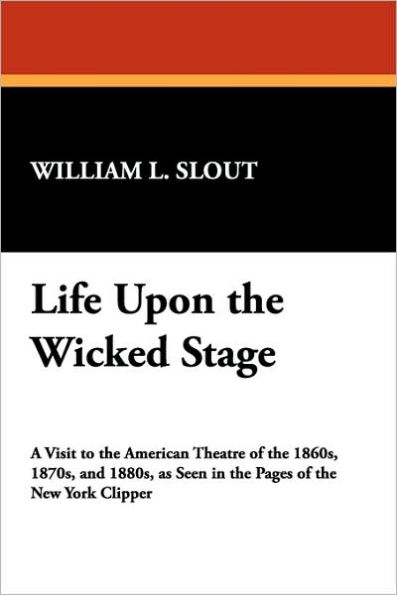 Life Upon the Wicked Stage