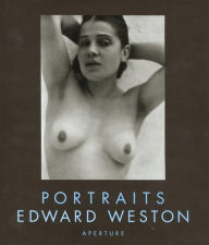 Title: Edward Weston: Portraits, Author: Edward Weston