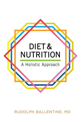 Diet And Nutrition A Holistic Approach By Rudolph Ballentine Paperback Barnes Noble diet and nutrition a holistic approach paperback