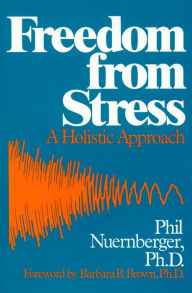 Title: Freedom from Stress: A Holistic Approach, Author: Phil Nuernberger