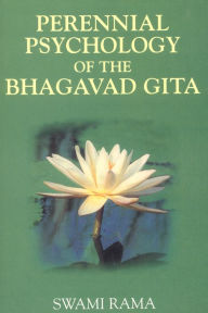 Title: Perennial Psychology of the Bhagavad Gita, Author: Swami Rama