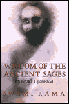 Title: Wisdom of the Ancient Sages: Mundaka Upanishad, Author: Swami Rama