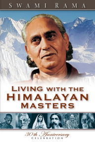 Title: Living with the Himalayan Masters, Author: Swami Rama