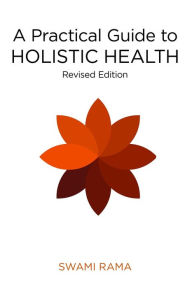 Title: Practical Guide to Holistic Health, Author: Swami Rama