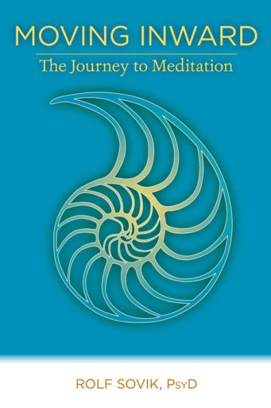 Moving Inward: The Journey to Meditation