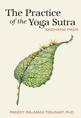 the Practice of Yoga Sutra: Sadhana Pada