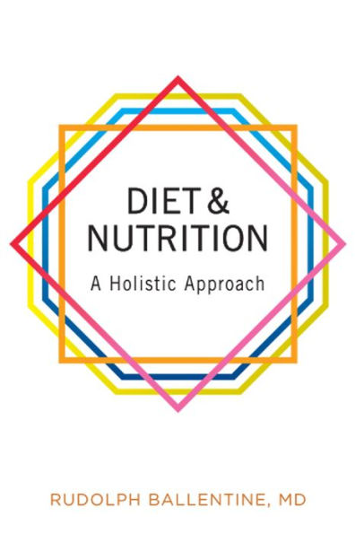 Diet and Nutrition: A Holistic Approach