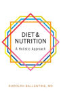 Diet and Nutrition: A Holistic Approach