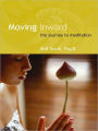 Moving Inward: The Journey to Meditation