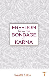 Title: Freedom From the Bondage of Karma, Author: Swami Rama Himalayan Institute