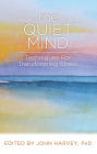 The Quiet Mind: Techniques for Transforming Stress