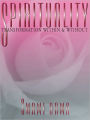 Spirituality: Transformation Within and Without