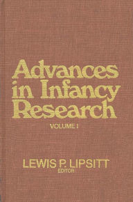 Title: Advances in Infancy Research, Volume 1, Author: Bloomsbury Academic