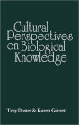 Cultural Perspectives on Biological Knowledge