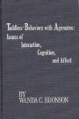 Toddlers' Behaviors with Agemates: Issues of Interaction, Cognition, and Affect