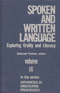 Title: Spoken and Written Language: Exploring Orality and Literacy, Author: Deborah Tannen