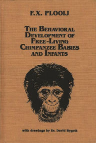 Title: The Behavioral Development of Free-Living Chimpanzee Babies and Infants, Author: Bloomsbury Academic