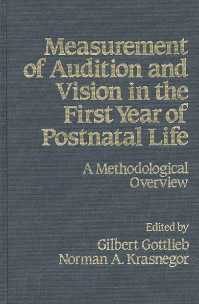 Measurement of Audition and Vision in the First Year of Postnatal Life: A Methodological Overview